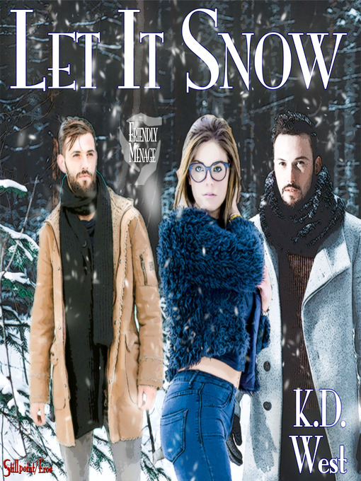 Title details for Let It Snow by K.D. West - Wait list